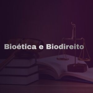 Pós-graduação em Bioética e Biodireito