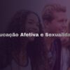 Pos-graduacao em educacao afetiva e sexualidade - foto do curso